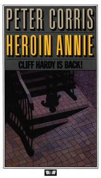 Heroin Annie : Cliff Hardy : Book 5 - Peter Corris