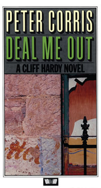 Deal Me Out : Cliff Hardy : Book 9 - Peter Corris