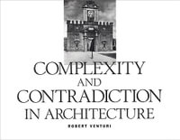 Complexity and Contradiction in Architecture : Museum of Modern Art Papers on Architecture