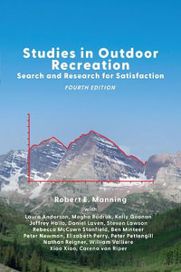 Studies in Outdoor Recreation : Search and Research for Satisfaction - Robert E. Manning