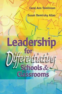 Leadership for Differentiating Schools and Classrooms : Professional Development - Carol Ann Tomlinson