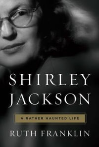 Shirley Jackson : A Rather Haunted Life - Ruth Franklin