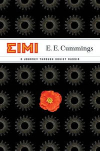 EIMI : A Journey Through Soviet Russia - E. E. Cummings