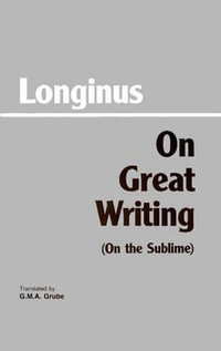 On Great Writing (On the Sublime) : Hackett Classics - Longinus