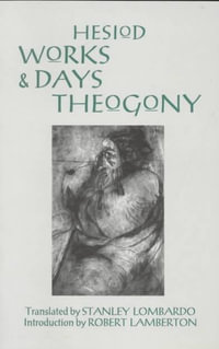 Works and Days and Theogony : Hackett Classics - Hesiod