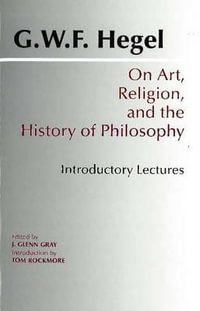 On Art, Religion, and the History of Philosophy : Introductory Lectures - G. W. F. Hegel