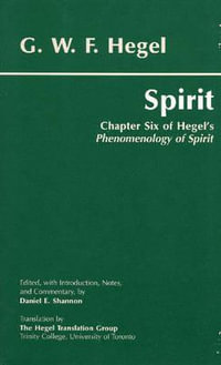 Spirit : Chapter Six of Hegel's Phenomenology of Spirit - G. W. F. Hegel