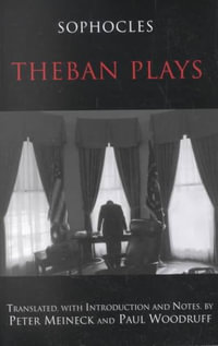 Theban Plays : Hackett Classics - Sophocles