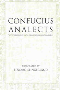 Analects : With Selections from Traditional Commentaries - Confucius