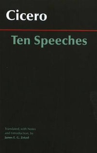 Ten Speeches : Hackett Classics - Cicero