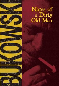 Notes of a Dirty Old Man - Charles Bukowski