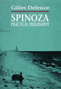 Spinoza : Practical Philosophy - Gilles Deleuze