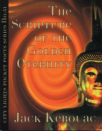 The Scripture of the Golden Eternity : City Lights Pocket Poets Series - Jack Kerouac