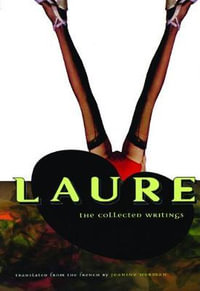 Laure : The Collected Writings - Laure (Colette) Peignot