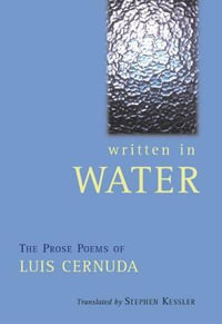 Written In Water : The Collected Prose Poems - Luis Cernuda