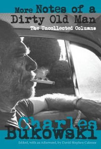 More Notes of a Dirty Old Man : The Uncollected Columns - David  Stephen Calonne