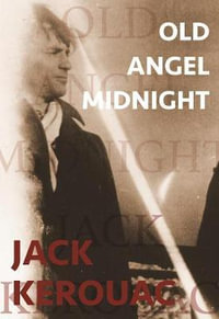 Old Angel Midnight : City Lights/Grey Fox - Jack Kerouac