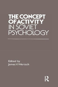 The Concept of Activity in Soviet Psychology - James V. Wertsch