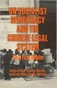 On Socialist Democracy and the Chinese Legal System : Li Yizhe Debates - Anita Chan