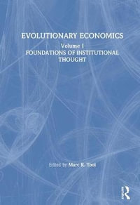 Evolutionary Economics : V. 1 - Marc R. Tool