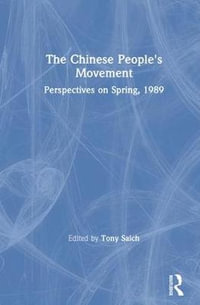 The Chinese People's Movement : Perspectives on Spring 1989 : Perspectives on Spring 1989 - Tony Saich