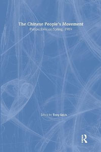 The Chinese People's Movement : Perspectives on Spring 1989 : Perspectives on Spring 1989 - Tony Saich