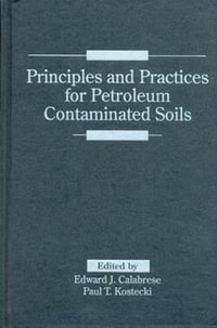 Principles and Practices for Petroleum Contaminated Soils - Edward J. Calabrese