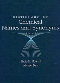 Dictionary of Chemical Names and Synonyms - Philip H. Howard