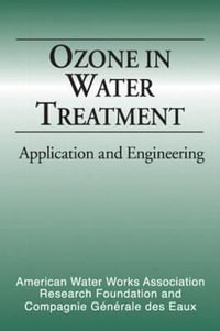 Ozone in Water Treatment : Application and Engineering - AWWA Research Foundation