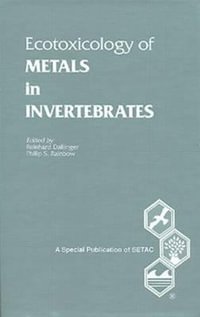 Ecotoxicology of Metals in Invertebrates : Setac Special Publications Series - Reinhard Dallinger