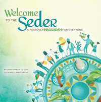 Welcome to the Seder : A Passover Haggadah for Everyone - Rabbi Kerry M. Olitzky