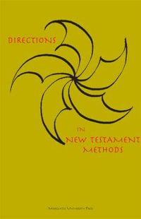 Directions in New Testament Methods : Marquette Studies in Philosophy - Martin C. Albl