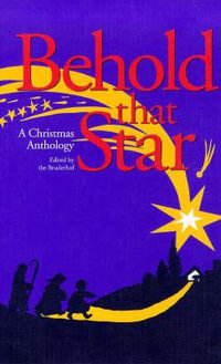 Behold That Star : A Christmas Anthology - John Bertram Phillips