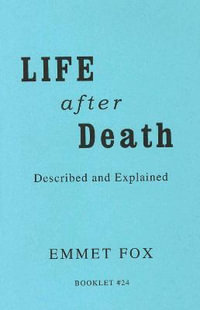 Life After Death #24 : Described and Explained - Emmet Fox