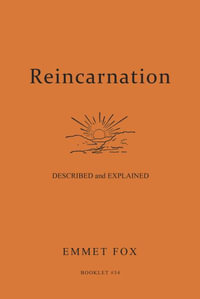 Reincarnation - Described and Explained : Booklet #34 - Emmet Fox