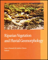 Riparian Vegetation and Fluvial Geomorphology : Water Science and Application - Sean J. Bennett