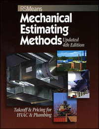 Means Mechanical Estimating Methods : Takeoff & Pricing for HVAC & Plumbing, Updated 4th Edition - Melville Mossman