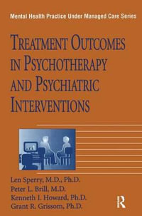 Treatment Outcomes In Psychotherapy And Psychiatric Interventions : Mental Health Practice Under Managed Care - Len Sperry