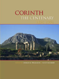 Corinth, The Centenary : 1896-1996 - Charles K. Williams II