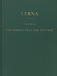 The Middle Helladic Pottery : Lerna - Lindsay C. Spencer