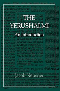 The Yerushalmi--The Talmud of the Land of Israel : An Introduction - Jacob Neusner