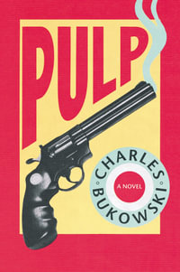 Pulp - Charles Bukowski