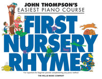 John Thompson's First Nursery Rhymes : Early to Mid-Elementary Level - Hal Leonard Corp