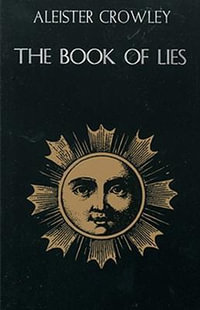 Book of Lies : (with Commentary by the Author) - Aleister Crowley