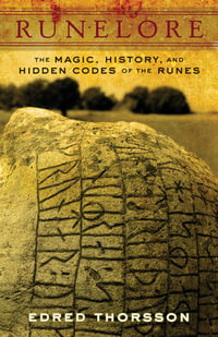 Runelore : The Magic, History, and Hidden Codes of the Runes - Edred Thorsson