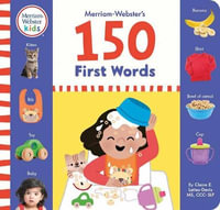 Merriam-Webster's 150 First Words : One, Two and Three-Word Phrases for Babies - Claire Laties Davis