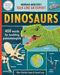 Dinosaurs : 400 Words for Budding Paleontologists - Ellen-Thérèse Lamm