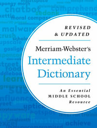 Merriam-Webster's Intermediate Dictionary : An Essential Middle School Resource - Merriam-Webster