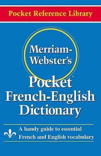 Merriam Webster Pocket French-English Dictionary : Pocket Reference Library - Merriam-Webster