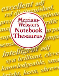 Merriam-Webster's Notebook Thesaurus - Merriam-Webster Inc